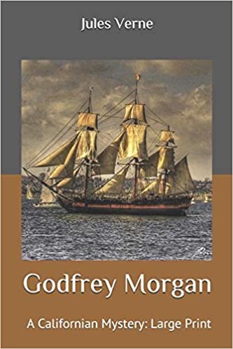 تحميل Godfrey Morgan, A Californian Mystery: Large Print