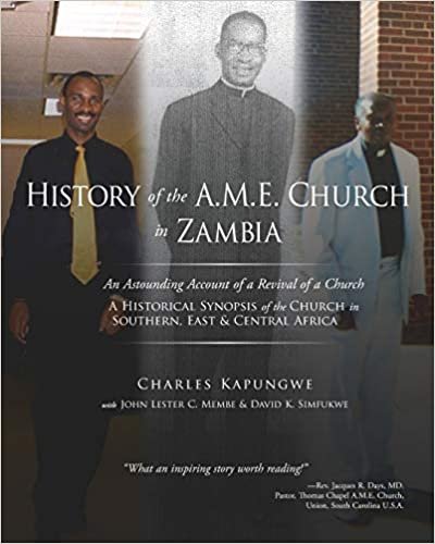 indir History of the A.M.E. Church in Zambia: A Historical Synopsis of the Church in Southern, East &amp; Central Africa