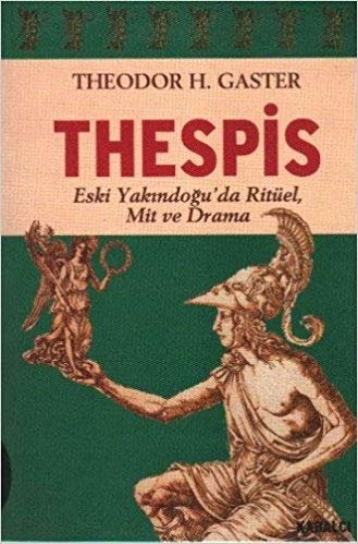 Thespis - Eski Yakındoğu’da Ritüel, Mit ve Drama indir