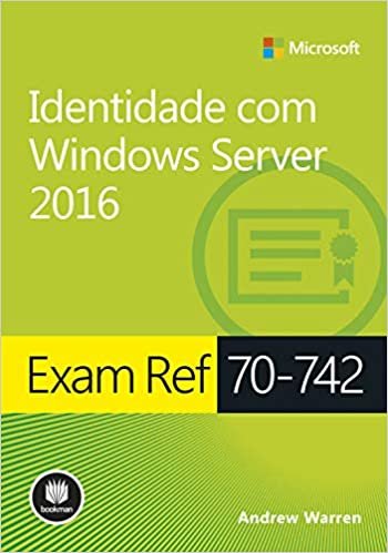 Exam Ref 70-742. Indentidade com Windows Server. 2016