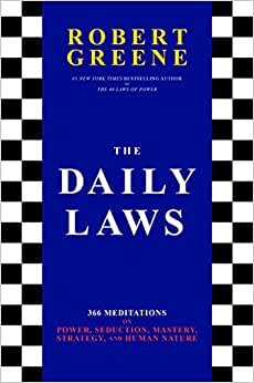 تحميل The Daily Laws: 366 Meditations on Power, Seduction, Mastery, Strategy, and Human Nature