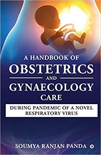 ダウンロード  A Handbook of Obstetrics and Gynaecology Care During Pandemic of a Novel Respiratory Virus 本