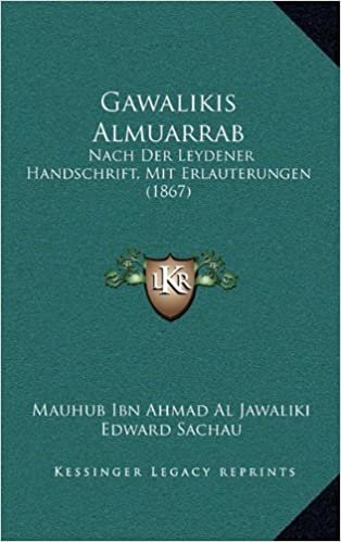 تحميل Gawalikis Almuarrab: Nach Der Leydener Handschrift, Mit Erlauterungen (1867)