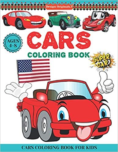 ダウンロード  CARS COLORING BOOK AGES 4-8: Beautiful Cars & Vehicles Coloring Book Ages 4-8 & 8-12 Kids and Toddlers preschoolers Boys & girls (Super Coloring Book) 本