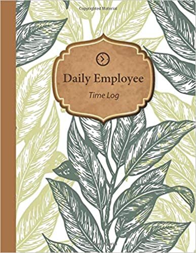 Daily Employee Time Log: Hourly Log Book Worked Tracker Employee : Daily Sign In Sheet For Employees : Time Sheet Notebook, 8.5” x 11”, 120 pages (Book11) indir