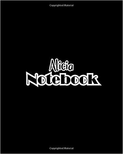 Alicia Notebook: 100 Sheet 8x10 inches for Notes, Plan, Memo, for Girls, Woman, Children and Initial name on Matte Black Cover indir