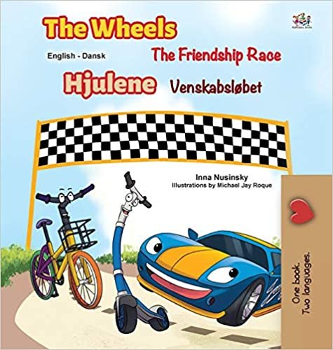 indir The Wheels -The Friendship Race (English Danish Bilingual Book for Kids) (English Danish Bilingual Collection)