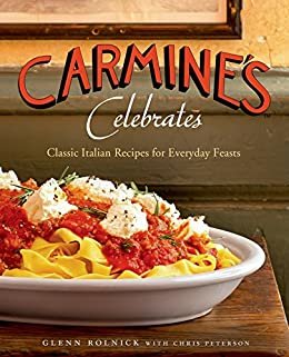 ダウンロード  Carmine's Celebrates: Classic Italian Recipes for Everyday Feasts (English Edition) 本