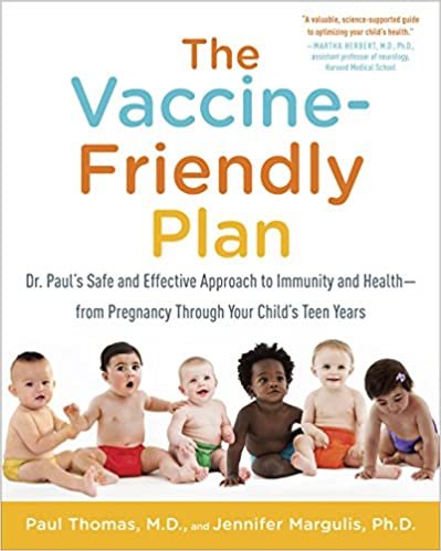 ダウンロード  The Vaccine-Friendly Plan: Dr. Paul's Safe and Effective Approach to Immunity and Health-from Pregnancy Through Your Child's Teen Years 本