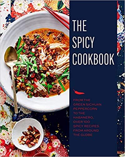 ダウンロード  The Spicy Cookbook: From the Green Sichuan Peppercorn to the Habanero, Over 100 Spicy Recipes from Around the Globe 本