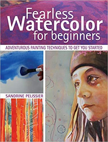 indir Fearless Watercolor for Beginners : Adventurous Painting Techniques to Get You Started