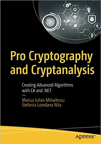 Pro Cryptography and Cryptanalysis: Creating Advanced Algorithms with C# and .NET