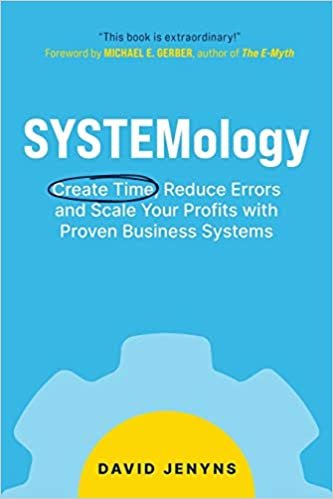 ダウンロード  SYSTEMology: Create time, reduce errors and scale your profits with proven business systems 本