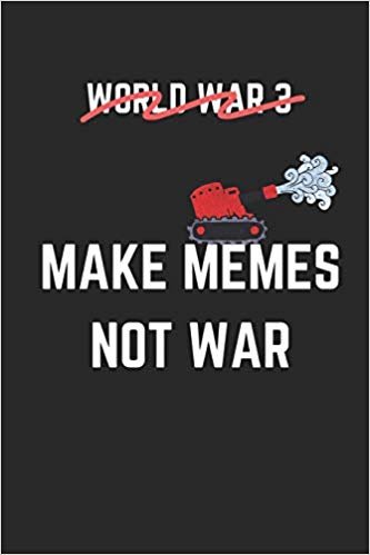 تحميل World War 3: Make Memes Not War: Funny Meme Cover Notebook With Tank Doodle