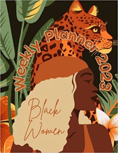 Weekly Planner 2023 Black Women: weekly planner for black women (includes calendars, holidays, to-do lists, and notes) ダウンロード
