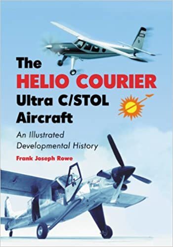 The Helio Courier Ultra C/stol Aircraft: An Illustrated Developmental History indir