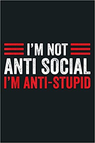 indir I M Not Anti Social I M Anti Stupid Sarcastic Funny: Notebook Planner - 6x9 inch Daily Planner Journal, To Do List Notebook, Daily Organizer, 114 Pages