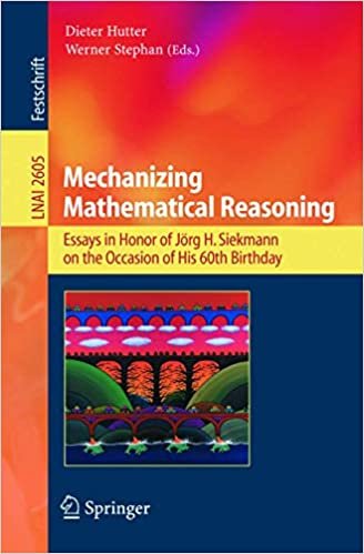 MECHANIZING MATHEMATICAL REASONING : ESSAYS IN HONOR OF JORG H. SIEKMANN ON THE