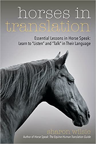 ダウンロード  Horses in Translation: Essential Lessons in Horse Speak: Learn to "Listen" and "Talk" in Their Language 本