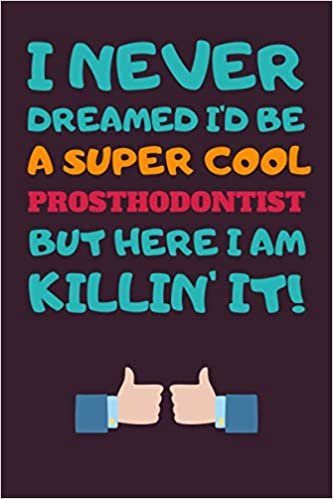 ダウンロード  Prosthodontist Gifts: Lined Notebook Journal Diary Paper Blank, an Appreciation Gift for Prosthodontist to Write in (Volume 5) 本