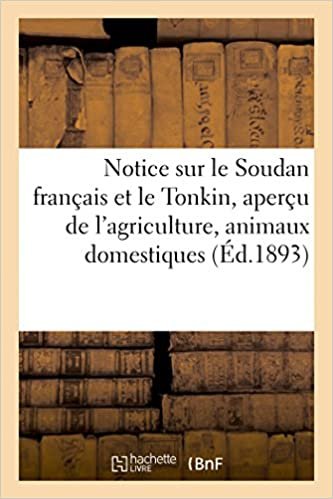 Notice sur le Soudan français et le Tonkin, aperçu de l'agriculture, animaux domestiques: , hygiène des équidés d'importation, pathogénie (Generalites)