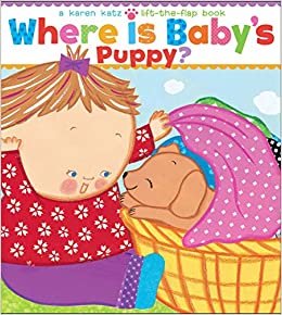 Where Is Baby's Puppy? (Karen Katz Lift-the-Flap Books)