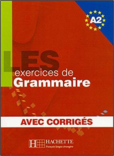 Les Exercices de Grammaire : Livre d'eleve A2 + corriges indir