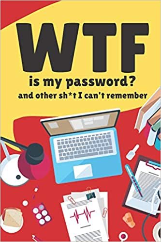 WTF is my Password Book and other Sh*t I can't remember: Logbook for Password and Other Stuff You Forget; Gift for Women; Gift for Moms; Gift for forgetfuls indir