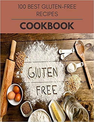 ダウンロード  100 Best Gluten-free Recipes Cookbook: 11 Days To Live A Healthier Life And A Younger You 本