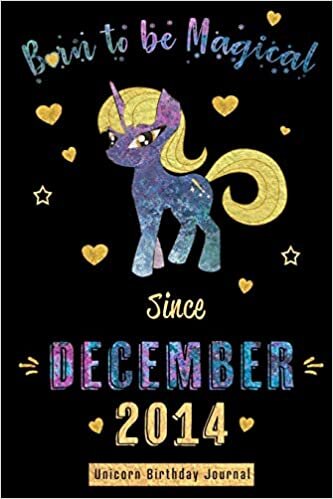 indir Born to be Magical Since December 2014 - Unicorn Birthday Journal: Blank Lined Journal, Notebook or Diary is a Perfect Gift for the December Girl or ... and Family ( Alternative to B-day Card. )