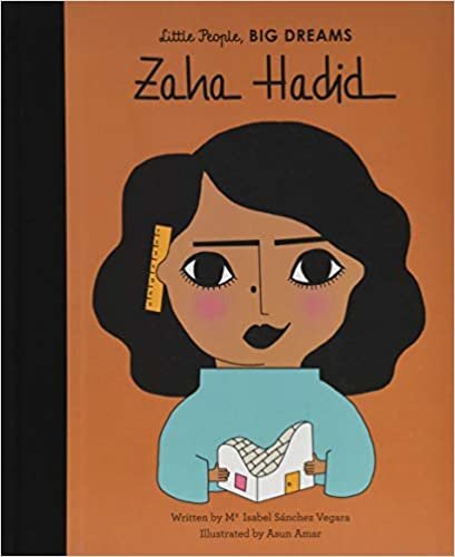 Zaha Hadid (Little People, BIG DREAMS, 31)