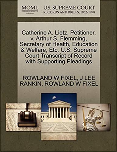 indir Catherine A. Lietz, Petitioner, V. Arthur S. Flemming, Secretary of Health, Education &amp; Welfare, Etc. U.S. Supreme Court Transcript of Record with Sup