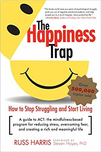 تحميل The السعادة Trap: كيفية Stop تحاول ودليل البدء المعيشة: A إلى فعل لقانون