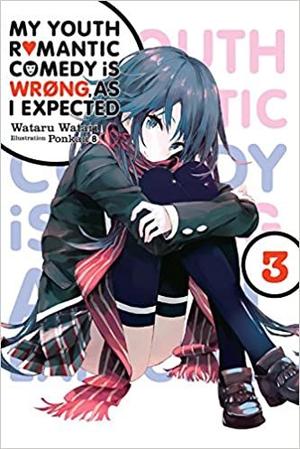 ダウンロード  My Youth Romantic Comedy Is Wrong, As I Expected, Vol. 3 (light novel) (My Youth Romantic Comedy Is Wrong, As I Expected, 3) 本