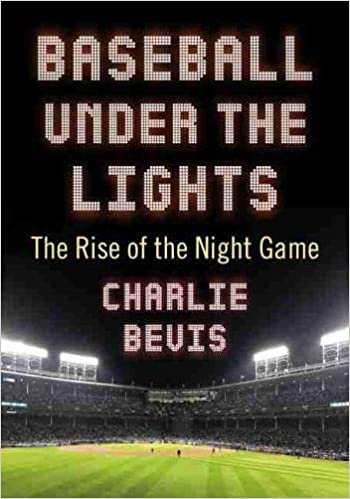 ダウンロード  Baseball Under the Lights: The Rise of the Night Game 本