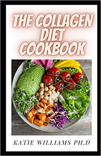 THE COLLAGEN DIET COOKBOOK: Healthy Recipes to Improve Skin, Strengthen Joints and Feel Younger indir
