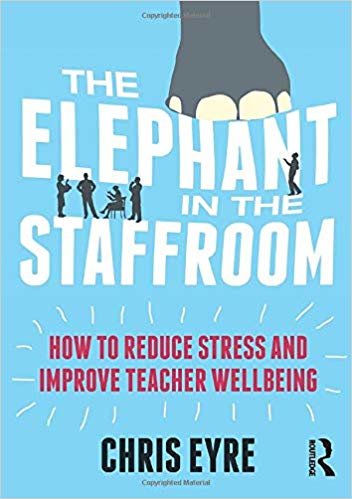 The في staffroom: كيف لتقليل الضغط على شكل فيل و تحسين Teacher بالرفاهية