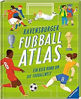تحميل Ravensburger Fußballatlas: Ein Kick rund um die Fußballwelt