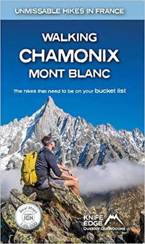 Walking Chamonix Mont Blanc - Real Ign Maps 1-25,000 (Unmissable Walks in France)
