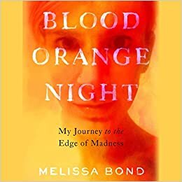 تحميل Blood Orange Night: The True Story of Surviving Benzodiazepine Dependence