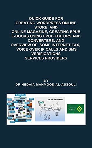 Quick Guide for Creating Wordpress Online Store and Online Magazine, Creating EPUB E-books Using EPUB Editors and Converters, and Overview of Some Internet ... Services Providers (English Edition)