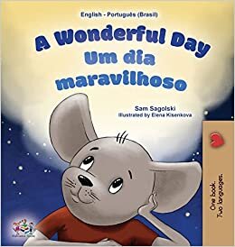 اقرأ A Wonderful Day (English Portuguese Bilingual Children's Book -Brazilian) الكتاب الاليكتروني 