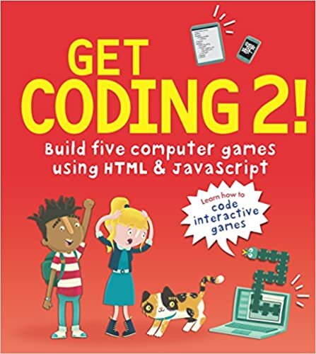 ダウンロード  Get Coding 2! Build Five Computer Games Using HTML and JavaScript (Get Coding!) 本