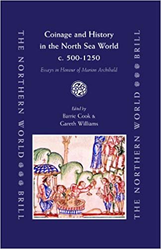 تحميل Coinage and History in the North Sea World, C. Ad 500-1250: Essays in Honour of Marion Archibald