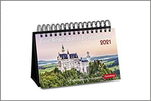 Eine Reise durch Deutschland. Kalender 2021: 365 faszinierende Fotografien