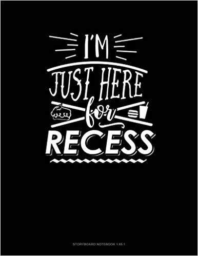 اقرأ I'm Just Here for Recess: Storyboard Notebook 1.85:1 الكتاب الاليكتروني 