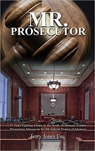 تحميل Mr. Prosecutor: 25 Years Fighting Crime in the South: A Memoir: Former Prosecuting Attorney in the 4th Judicial District of Arkansas