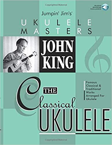 ダウンロード  John King: The Classical Ukulele (Jumpin' Jim's Ukulele Masters) 本
