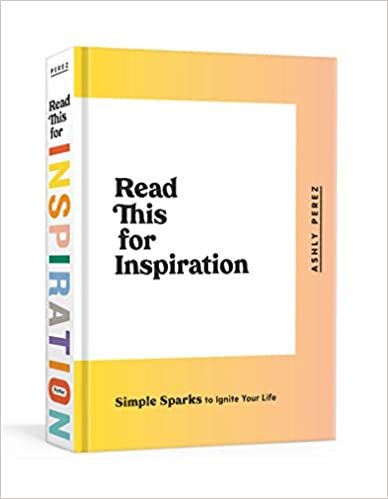 ダウンロード  Read This for Inspiration: Simple Sparks to Ignite Your Life 本