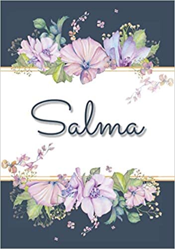indir Salma: Carnet de notes A5 | Prénom personnalisé Salma | Cadeau d&#39;anniversaire pour f, maman, sœur, copine, fille ... | Design : floral | 120 pages lignée, Petit Format A5 (14.8 x 21 cm)